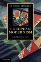 The Cambridge Companion to European Modernism 0521136075 Book Cover