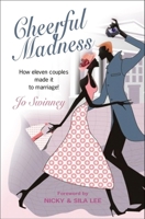Cheerful Madness: How eleven couples made it to marriage! 1854247972 Book Cover