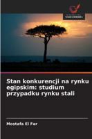 Stan konkurencji na rynku egipskim: studium przypadku rynku stali (Polish Edition) 6207825985 Book Cover