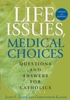 Life Issues, Medical Choices: Questions and Answers for Catholics 0867168080 Book Cover