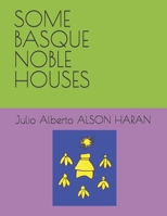 SOME BASQUE NOBLE HOUSES 1549748874 Book Cover