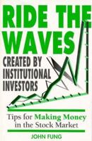 Ride the Waves Created by Institutional Investors 1568750757 Book Cover