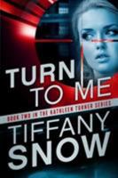 Turn to Me 1611099625 Book Cover