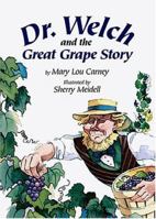 Dr. Welch And The Great Grape Story 1590780396 Book Cover