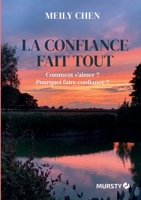 La confiance fait tout: Comment s'aimer ? Pourquoi faire confiance ? (French Edition) 2322561894 Book Cover