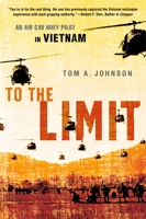 To The Limit: An Air Cav Huey Pilot in Vietnam 0451222180 Book Cover