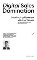 Digital Sales Domination: Maximizing Revenue with Your Website B0C6BLTC1Q Book Cover