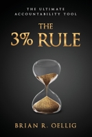 The 3% Rule : The Ultimate Accountability Tool 1734848103 Book Cover