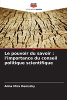 Le pouvoir du savoir: l'importance du conseil politique scientifique (French Edition) 6208904048 Book Cover