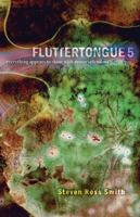 Fluttertongue 5: Everything Appears to Shine with Mossy Splendour 0888013787 Book Cover