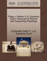 Flagg v. Walker U.S. Supreme Court Transcript of Record with Supporting Pleadings 1270115081 Book Cover