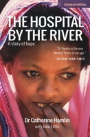 The Hospital by the River: A Story of Hope 073291082X Book Cover