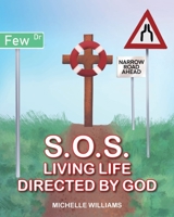 S.O.S.: Living Life Directed by God 1098052498 Book Cover