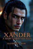 Xander: A Baby Farm Novella B0F5N37ZSD Book Cover