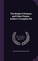 The Bridal of Drimna and Other Poems. Author's Complete Ed 1021336343 Book Cover