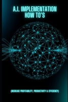 A.I. Implementation How To’s B0BZ6SW2BX Book Cover