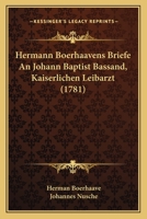 Hermann Boerhaavens Briefe an Johann Baptist Bassand, Kaiserlichen Leibarzt. 0274766930 Book Cover