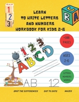 Learn to Write Letters and Numbers Workbook for Kids 2-6: a handwriting practice activity book for kids plus some others activities B09SWQ8DYQ Book Cover