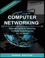 Computer Networking: Beginner's Guide for Mastering Computer Networking and the 1719474826 Book Cover
