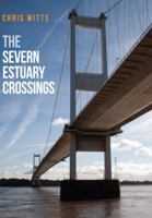 The Severn Estuary Crossings 1445669021 Book Cover