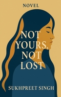 Not Yours, Not Lost 9334326212 Book Cover