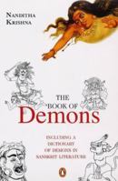 The Book of Demons: Including a Dictionary of Demons in Sanskrit Literature 0143102028 Book Cover