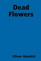 Dead Flowers 1794808086 Book Cover