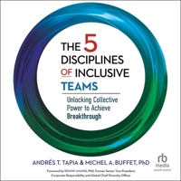 The 5 Disciplines of Inclusive Teams: Unlocking Collective Power to Achieve Breakthrough B0DR4Q9BW4 Book Cover