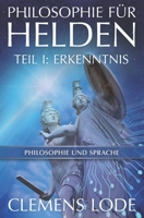 Philosophie Für Helden: Erkenntnis 3945586011 Book Cover