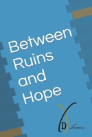 Between Ruins and Hope B0CS5PQ3YG Book Cover