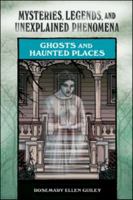 Ghosts and Haunted Places (Mysteries, Legends, and Unexplained Phenomena) 1604133171 Book Cover