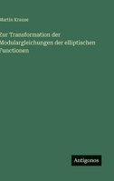 Zur Transformation der Modulargleichungen der elliptischen Functionen (German Edition) 3386994709 Book Cover