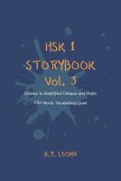 HSK 1 Storybook Vol. 3: Stories in Simplified Chinese and Pinyin, 150 Word Vocabulary Level 1077665474 Book Cover