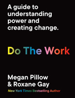 Do The Work: Unlearn your biases. Reclaim your personal power. 0711268967 Book Cover