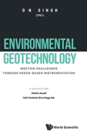 Environmental Geotechnology: Meeting Challenges Through Needs-Based Instrumentation 9814583006 Book Cover