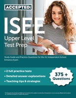 ISEE Upper Level Test Prep: Study Guide and Practice Questions for the UL Independent School Entrance Exam 1637980221 Book Cover