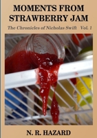 Moments From Strawberry Jam; the Chronicles of Nicholas Swift vol.1 1300315083 Book Cover