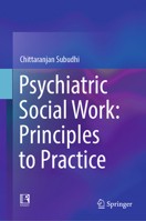 Psychiatric Social Work: Principles to Practice 9819614406 Book Cover