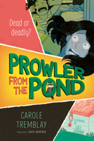 The Prowler from the Pond (Orca Shivers, 12) 1459843088 Book Cover