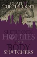 Sherlock Holmes and The Body Snatchers 1780925387 Book Cover