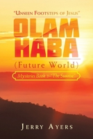 Olam Haba (Future World) Mysteries Book 3-“The Sunrise”: “Unseen Footsteps of Jesus” 1728378214 Book Cover
