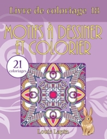 Livre de coloriage motifs à dessiner et colorier: 21 coloriages 1544183100 Book Cover