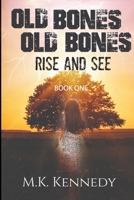 Old Bones Old Bones: Rise and See B08B7PNYXF Book Cover