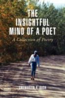 The Insightful Mind of a Poet 1436340624 Book Cover