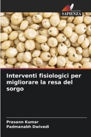 Interventi fisiologici per migliorare la resa del sorgo 6207356918 Book Cover