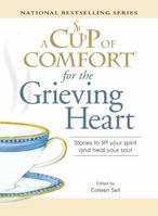 A Cup of Comfort for the Grieving Heart: Stories to lift your spirit and heal your soul 1605500879 Book Cover