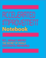 Accelerated Improvement Notebook 1698069634 Book Cover