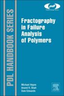 Fractography in Failure Analysis of Polymers 0323242723 Book Cover