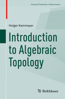Introduction to Algebraic Topology 3030983129 Book Cover