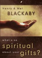 What's So Spiritual about Your Gifts (Lifechange Books) 159052344X Book Cover